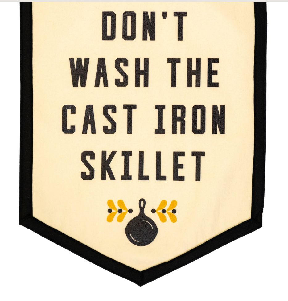 Don't Wash The Cast Iron Skillet Camp Flag Pennant