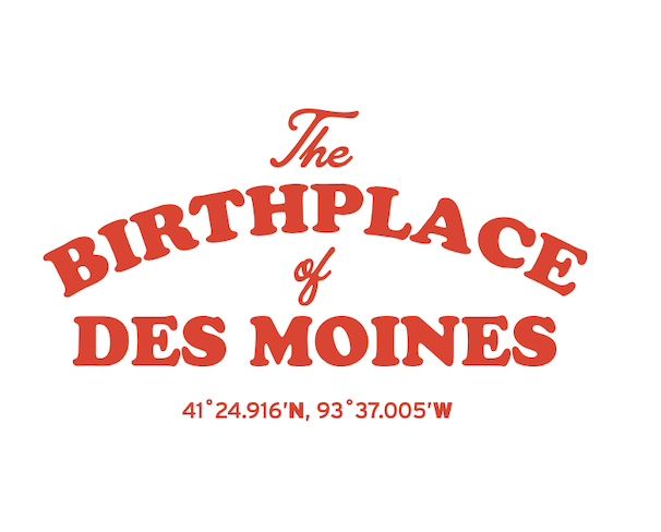 Birthplace of Des Moines | Unisex