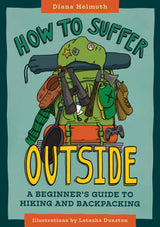 How to Suffer Outside: A Beginner’s Guide to Hiking